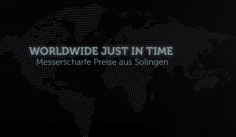 Worldwide just in time - Messerscharfe Preise aus Solingen